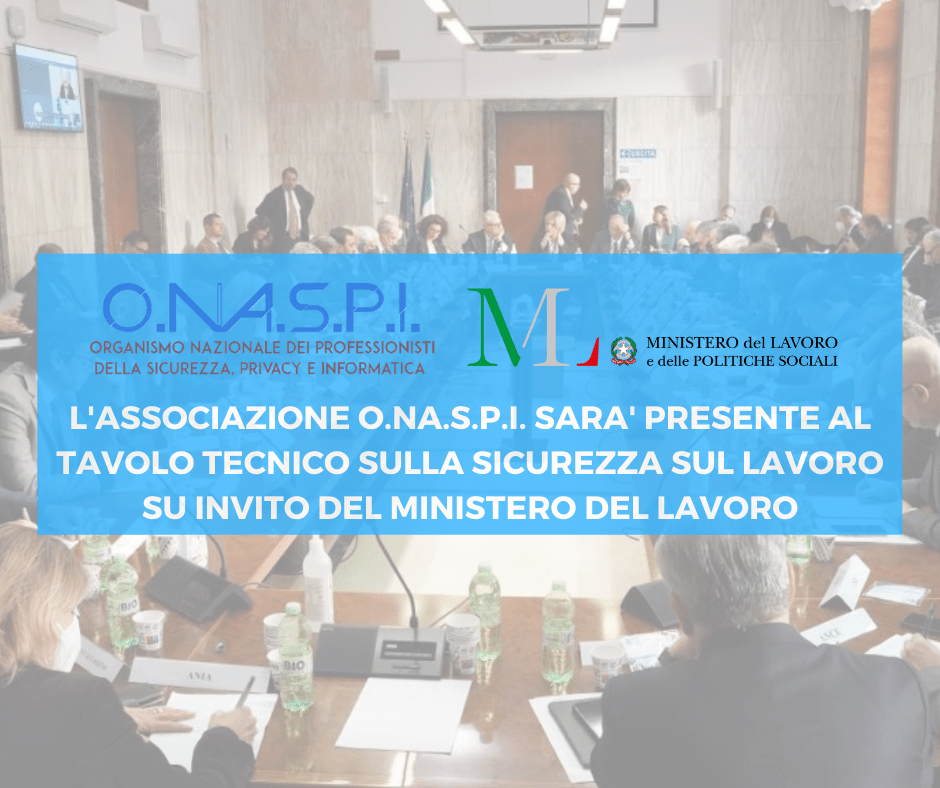 Tavolo tecnico sulla sicurezza sul lavoro l'associazione O.NA.S.P.I. PRESENTE AL MINISTERO DEL LAVORO